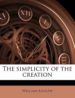 The Simplicity of the Creation 1177294168 Book Cover