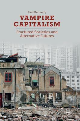 Vampire Capitalism: Fractured Societies and Alt... 1137552654 Book Cover