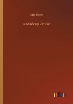 A Madcap Cruise 3752352590 Book Cover