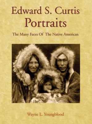 Edward S. Curtis Portraits: The Many Faces of t... 0785835598 Book Cover