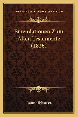Emendationen Zum Alten Testamente (1826) [German] 1167386930 Book Cover