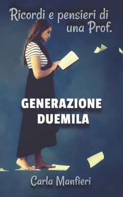 Generazione Duemila: Ricordi E Pensieri Di Una ... [Italian] B09MYHKWNM Book Cover