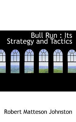 Bull Run: Its Strategy and Tactics 1116112973 Book Cover