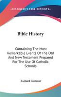 Bible History: Containing The Most Remarkable E... 0548255997 Book Cover