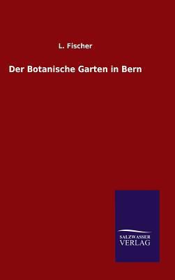 Der Botanische Garten in Bern [German] 3846075655 Book Cover