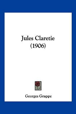 Jules Claretie (1906) [French] 1120633192 Book Cover