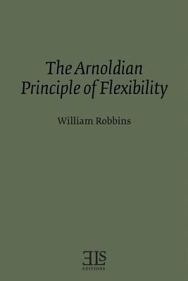 The Arnoldian Principle of Flexibility 0920604285 Book Cover