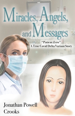 Miracles, Angels, and Messages: "Patient Zero" ... B0DSGNS31X Book Cover