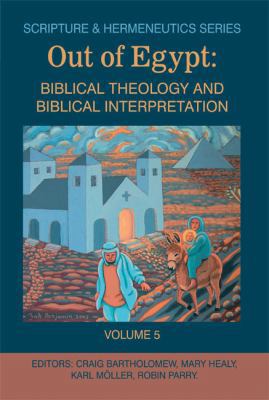 Out of Egypt: Biblical Theology and Biblical In... 1842270699 Book Cover