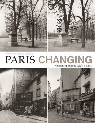 Paris Changing: Revisiting Eugene Atget's Paris 1616894679 Book Cover