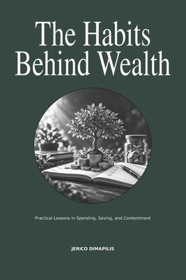 The Habits Behind Wealth: Practical Lessons in ... B0HLCZVC68 Book Cover