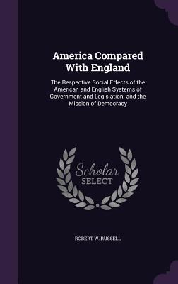 America Compared With England: The Respective S... 1359915974 Book Cover