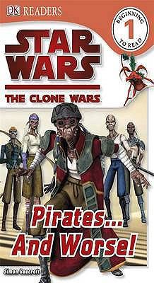Star Wars Clone Wars Pirates... and Worse! (DK ... 1405343370 Book Cover