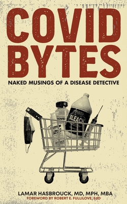 Covid Bytes: Naked Musings of a Disease Detective 1956780351 Book Cover
