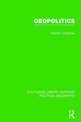 Geopolitics (Routledge Library Editions: Politi... 1138810541 Book Cover