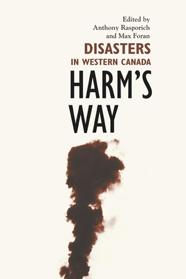 Harm's Way: Disasters in Western Canada 1552380912 Book Cover