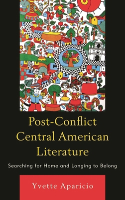 Post-Conflict Central American Literature: Sear... 161148703X Book Cover