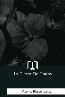 La Tierra De Todos [Spanish] 1981254455 Book Cover