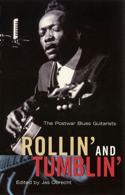 Rollin' and Tumblin': The Postwar Blues Guitarists 0879306130 Book Cover