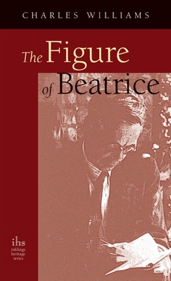 Figure of Beatrice: A Study in Dante 1955821437 Book Cover