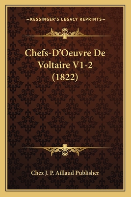 Chefs-D'Oeuvre De Voltaire V1-2 (1822) [French] 1167678117 Book Cover