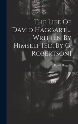 The Life Of David Haggart ... Written By Himsel... 1019655798 Book Cover