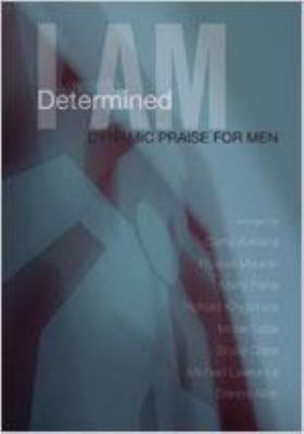 I Am Determined: Dynamic Praise for Men 0834174502 Book Cover