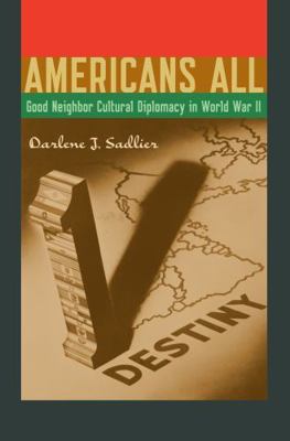 Americans All: Good Neighbor Cultural Diplomacy... 0292739303 Book Cover