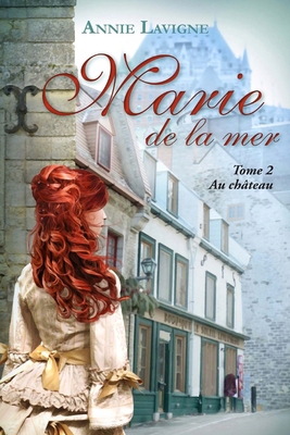 Marie de la mer Tome 2: Au château [French] 172005147X Book Cover