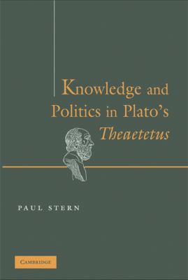 Knowledge and Politics in Plato's Theaetetus 0521884292 Book Cover