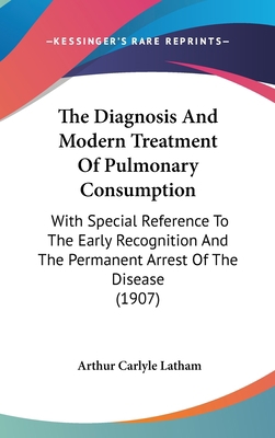 The Diagnosis and Modern Treatment of Pulmonary... 1436946190 Book Cover