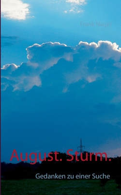 August. Sturm.: Gedanken zu einer Suche [German] 375286611X Book Cover
