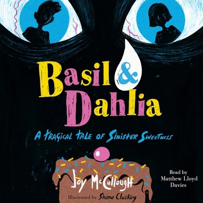 Basil & Dahlia: A Tragical Tale of Sinister Swe... 1668119889 Book Cover