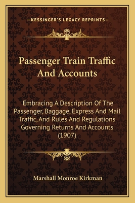 Passenger Train Traffic And Accounts: Embracing... 1164954660 Book Cover