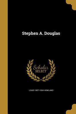 Stephen A. Douglas 1372005420 Book Cover