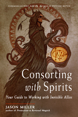 Consorting with Spirits: Your Guide to Working ... 1578637546 Book Cover