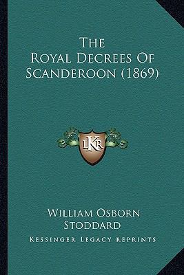 The Royal Decrees Of Scanderoon (1869) 1165582899 Book Cover