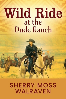 Wild Ride at the Dude Ranch B0GJN5FR1C Book Cover