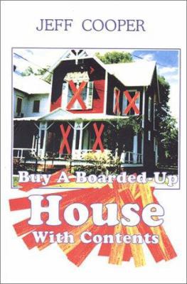 Buy a Boarded-Up House With Contents: Fast Real... 1931716129 Book Cover