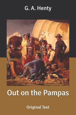 Out on the Pampas: Original Text B085K85MTF Book Cover