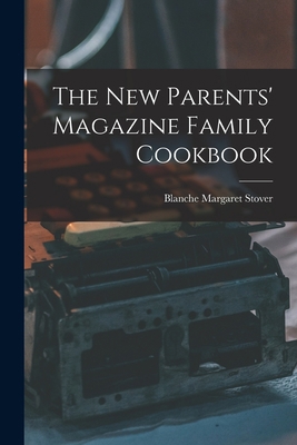 The New Parents' Magazine Family Cookbook 1014563674 Book Cover