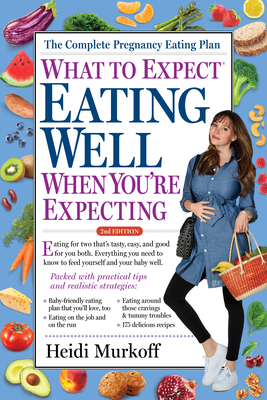 What to Expect: Eating Well When You're Expecti... 1523501391 Book Cover