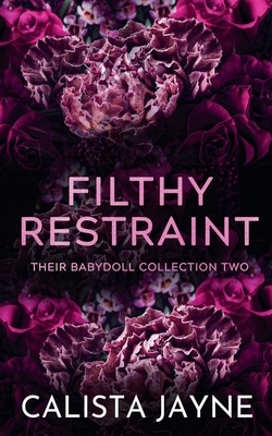 Filthy Restraint B0D3FYKMZ5 Book Cover