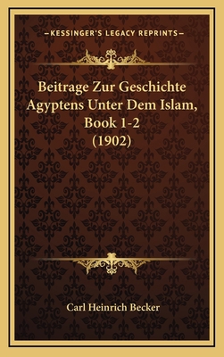 Beitrage Zur Geschichte Agyptens Unter Dem Isla... [German] 1167821947 Book Cover