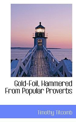 Gold-Foil, Hammered from Popular Proverbs 1117253783 Book Cover