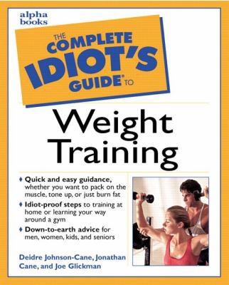 The Complete Idiot's Guide to Weight Training 0028631978 Book Cover