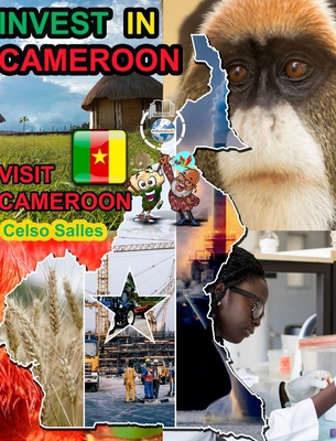 INVEST IN CAMEROON - Visit Cameroon - Celso Sal... B0CDNLHP4F Book Cover