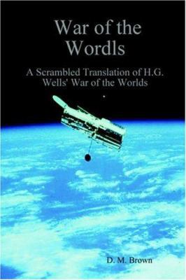 War of the Wordls: A Scrambled Translation of H... 1411624750 Book Cover