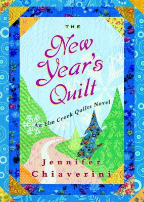 New Year's Quilt: An ELM Creek Quilts Novel 1476787298 Book Cover