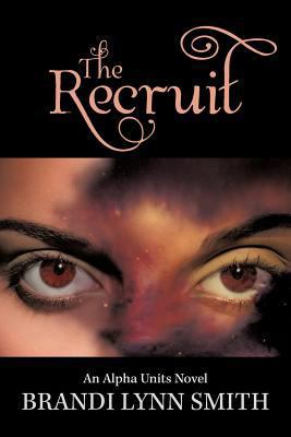 The Recruit: An Alpha Units Novel 1477295496 Book Cover